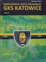 МОНОГРАФИЯ ФУТБОЛЬНОЙ СЕКЦИИ ГКС КАТОВИЦЕ, том II