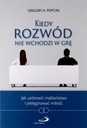 KIEDY ROZWÓD NIE WCHODZI W GRĘ - Gregory Popcak [KSIĄŻKA]