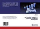 Kumar, Dinesh Performance Analysis of Classifiers using Data Mining Tool