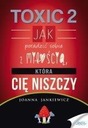 ТОКСИЧНОСТЬ 2. КАК СПРАВИТЬСЯ С ЛЮБОВЬЮ, КОТОРАЯ...