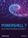 POWERSHELL 7 ДЛЯ ИТ-СПЕЦИАЛИСТОВ, ЛИ ТОМАС