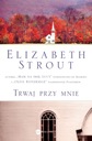 Trwaj przy mnie, Elizabeth Strout