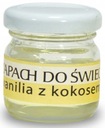 ZAPACH do ŚWIEC WANILIA Z KOKOSEM 25g wosk PREZENT Zapach do ŚWIEC