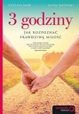 3 godziny Jak rozpoznać prawdziwą miłość Ewelina J