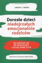 ВЗРОСЛЫЕ ДЕТИ ЭМОЦИОНАЛЬНО НЕЗРЕЛЫХ РОДИТЕЛЕЙ ЭЛЕКТРОННАЯ КНИГА ЛИНДСЕЙ К. ГИБСОН