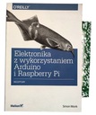 ELEKTRONIKA Z WYKORZYSTANIEM ARUDINO I RASPBERRY Pi RECEPTURY Monk Simon
