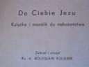 Stary mszalik do nabożeństwa &quot;Do Ciebie Jezu&quot; Tytuł Do Ciebie Jezu