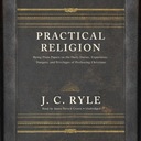 Практическая религия - Райл, Дж. К. АУДИОКНИГА