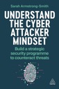 Understand the Cyber Attacker Mindset: Build a Strategic Security Programme