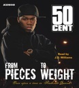 From Pieces to Weight - Cent, 50 AUDIOBOOK