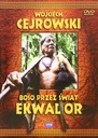 Boso cez svet. Ekvádor, DVD Názov Cejrowski - BOSO PRZEZ ŚWIAT - EKWADOR DVD