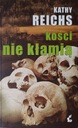 Kości nie kłamią Kathy Reichs