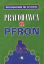 PRACODAWCA A PFRON - AUGUSTOWSKA, CHRZANOWSKA