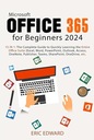 Microsoft Office 365 для начинающих 2024: 15 в 1: полное руководство по Qui
