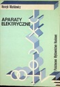 Henryk Markiewicz - Aparaty elektryczne