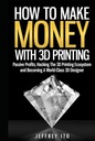 Как заработать деньги с помощью 3D-печати: пассивная прибыль, взлом 3D