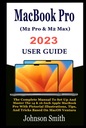 Смит, Джонсон Руководство пользователя MacBook Pro (M2 Pro и M2 Max), 2023 г.: полное руководство