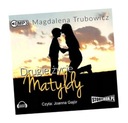 DRUGIE ŻYCIE MATYLDY. AUDIOBOOK MAGDALENA TRUBOWICZ