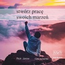 ANTYKARIERA. STWÓRZ PRACĘ SWOICH MARZEŃ RICK JAROW AUDIOBOOK