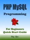 Яо, Рэй Программирование на PHP MYSQL, для начинающих, краткое руководство!: PHP MYSQ