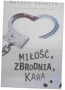 Miłość, zbrodnia, kara - Helena Kowalik