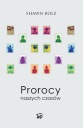 Prorocy naszych czasów - Shawn Bolz