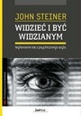 ВИДЕТЬ И БЫТЬ УВИДЕННЫМ Штайнер Джон
