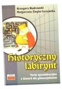 ИСТОРИЧЕСКИЙ ЛАБИРИНТ. ЭКЗАМЕНАЦИОННЫЕ ТЕСТЫ... ГРЖЕГОРЗ НАДРОВСКИЙ, МАЛГОЖАТА