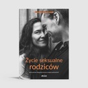 Życie seksualne rodziców. Seks Polaków. Książka o relacjach