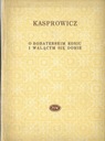 O BOHATERSKIM KONIU I WALĄCYM SIĘ DOMIE KASPROWICZ