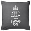 KEEP CALM AND SWAG ON poduszka 50x50 prezent