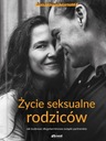 Życie seksualne rodziców. Seks Polaków. Książka o relacjach
