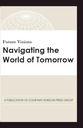 Future Visions: Navigating the World of Tomorrow Riley, Grant