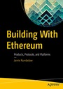 Рамбелоу, Джейми. Создание Ethereum: продукты, протоколы и платформы