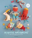 Aquatic Amigurumi : Make a Colorful Splash in Your Yarn Stash / Natasha Tis Okładka miękka