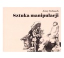 SZTUKA MANIPULACJI - JERZY STELMACH [AUDIOBOOK]