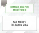 Summary, Analysis, and Review of Kate Moore's The