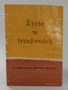 Życie w trzeźwości Anonimowi Alkoholicy Alkoholizm