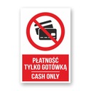 ОПЛАТА ТОЛЬКО НАЛИЧНЫМИ ЗНАК | УФ ПЕЧАТЬ | 30X20СМ | ПВХ 3ММ