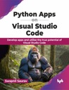 Python Apps on Visual Studio Code: Develop apps and utilize the true potent