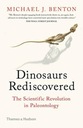 The Dinosaurs Rediscovered: How a Scientific Revolution is Rewriting