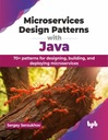 Шаблоны проектирования микросервисов с помощью Java: более 70 шаблонов для проектирования,