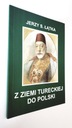 ОТ ТУРЕЦКОЙ ЗЕМЛИ ДО ПОЛЬШИ