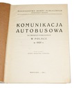 Komunikacja Autobusowa na Drogach Publicznych w Po Tytuł Komunikacja Autobusowa na Drogach Publicznych w Polsce w 1929 r.