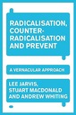 RADICALISATION, COUNTER-RADICALISATION, AND PREVENT: A VERNACULAR APPROACH