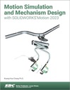 Моделирование движения и проектирование механизмов с помощью SOLIDWORKS Motion 2023