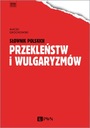 Słownik polskich przekleństw i wulgaryzmów Maciej Grochowski