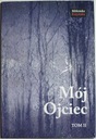 МОЙ ОТЕЦ Том II Станислав Янковский