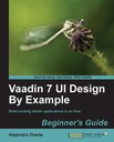 Vaadin 7 UI Design By Example: Beginner's Guide - ebook