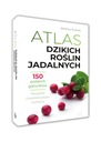 АТЛАС ДИКИХ Съедобных растений, 150 видов, Моника Фиёлек, твердый переплет